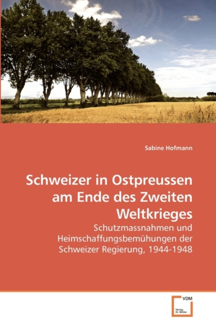 Schweizer in Ostpreussen am Ende des Zweiten Weltkrieges, Paperback / softback Book