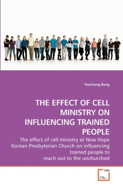 The Effect of Cell Ministry on Influencing Trained People, Paperback / softback Book