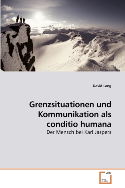 Grenzsituationen Und Kommunikation ALS Conditio Humana, Paperback / softback Book