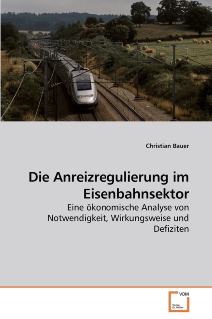 Die Anreizregulierung Im Eisenbahnsektor, Paperback / softback Book