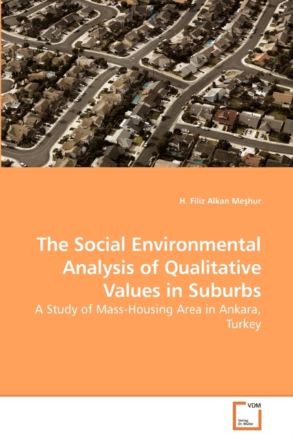 The Social Environmental Analysis of Qualitative Values in Suburbs, Paperback / softback Book