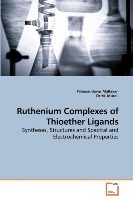 Ruthenium Complexes of Thioether Ligands, Paperback / softback Book
