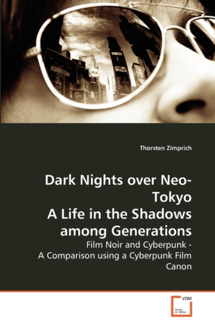 Dark Nights Over Neo-Tokyo a Life in the Shadows Among Generations, Paperback / softback Book