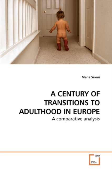 A Century of Transitions to Adulthood in Europe, Paperback / softback Book