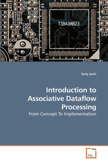 Introduction to Associative Dataflow Processing, Paperback / softback Book