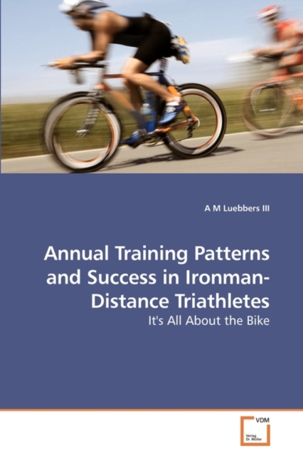 Annual Training Patterns and Success in Ironman-Distance Triathletes, Paperback / softback Book