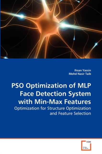 Pso Optimization of Mlp Face Detection System with Min-Max Features, Paperback / softback Book