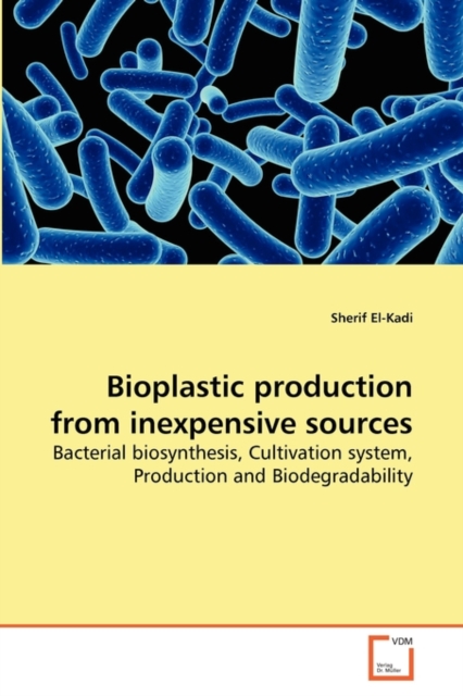 Bioplastic Production from Inexpensive Sources, Paperback / softback Book