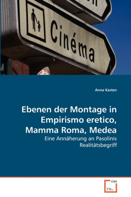 Ebenen Der Montage in Empirismo Eretico, Mamma Roma, Medea, Paperback / softback Book
