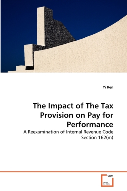 The Impact of the Tax Provision on Pay for Performance, Paperback / softback Book