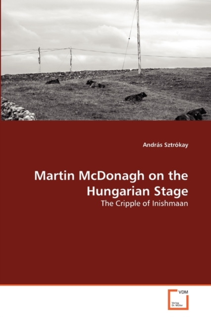Martin McDonagh on the Hungarian Stage, Paperback / softback Book