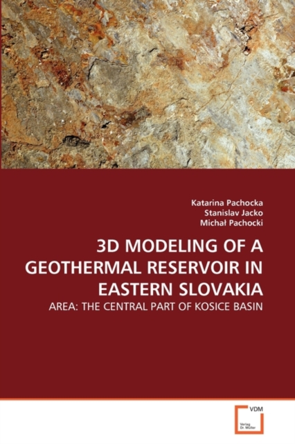 3D Modeling of a Geothermal Reservoir in Eastern Slovakia, Paperback / softback Book