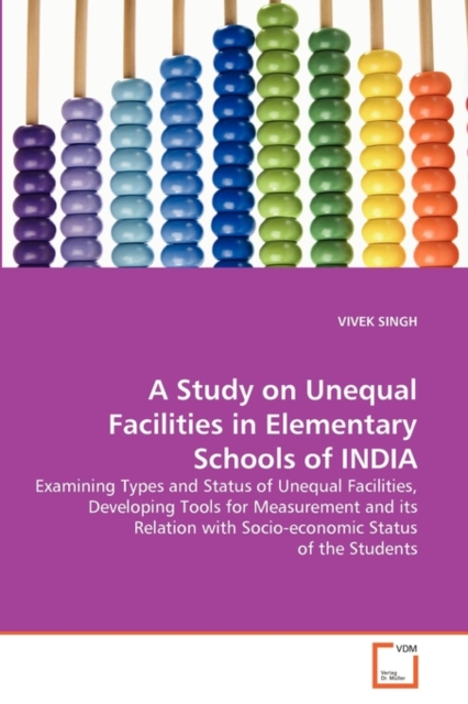 A Study on Unequal Facilities in Elementary Schools of India, Paperback / softback Book