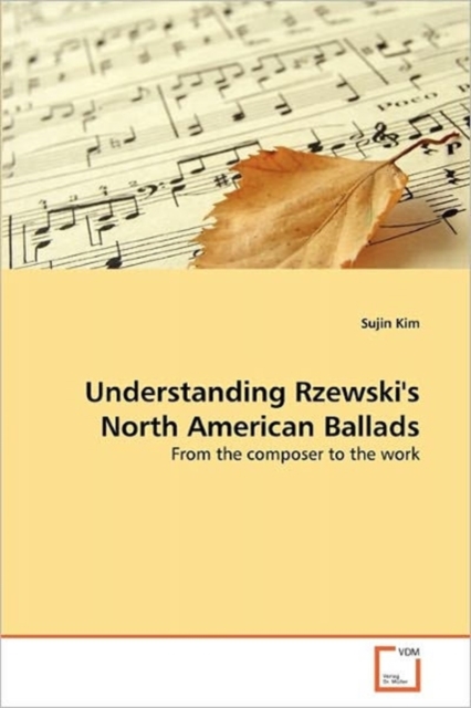 Understanding Rzewski's North American Ballads, Paperback / softback Book
