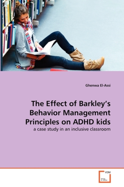 The Effect of Barkley's Behavior Management Principles on ADHD Kids, Paperback / softback Book