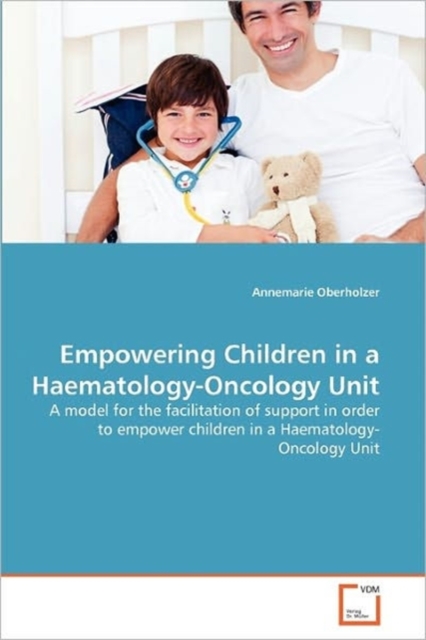 Empowering Children in a Haematology-Oncology Unit, Paperback / softback Book
