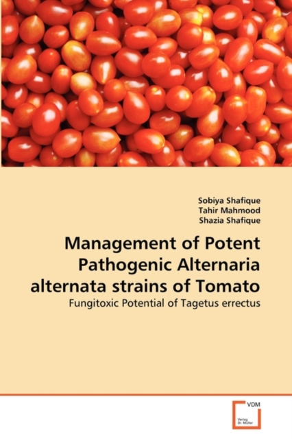 Management of Potent Pathogenic Alternaria Alternata Strains of Tomato, Paperback / softback Book