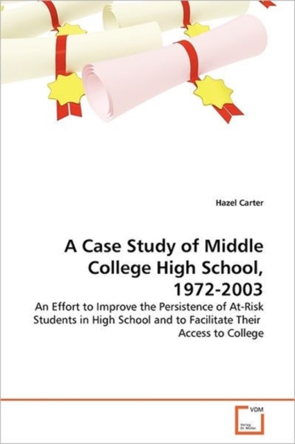 A Case Study of Middle College High School, 1972-2003, Paperback / softback Book