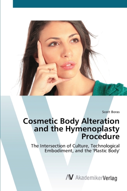 Cosmetic Body Alteration and the Hymenoplasty Procedure, Paperback / softback Book