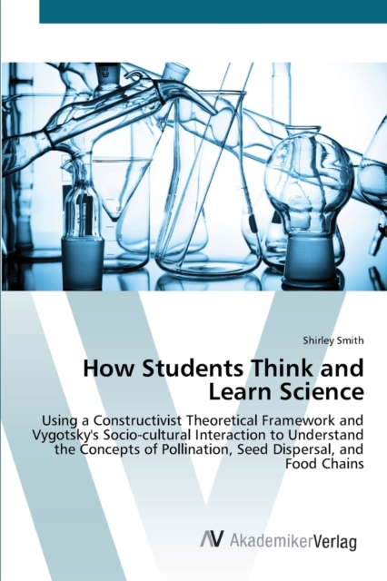 How Students Think and Learn Science, Paperback / softback Book