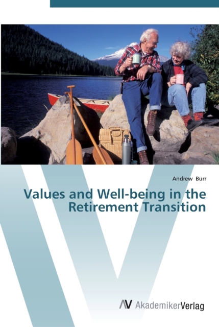 Values and Well-being in the Retirement Transition, Paperback / softback Book