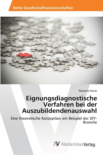 Eignungsdiagnostische Verfahren bei der Auszubildendenauswahl, Paperback / softback Book