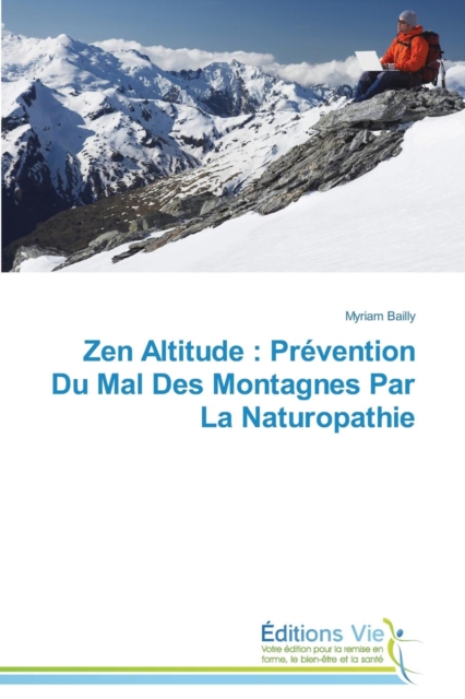 Zen Altitude : Prevention Du Mal Des Montagnes Par La Naturopathie, Paperback / softback Book