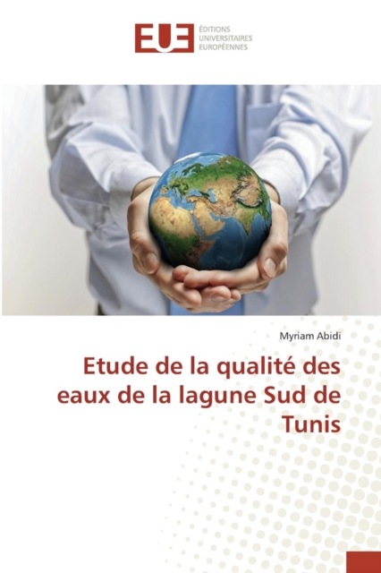 Etude de la Qualite Des Eaux de la Lagune Sud de Tunis, Paperback / softback Book