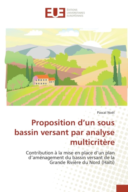 Proposition d'Un Sous Bassin Versant Par Analyse Multicritere, Paperback / softback Book
