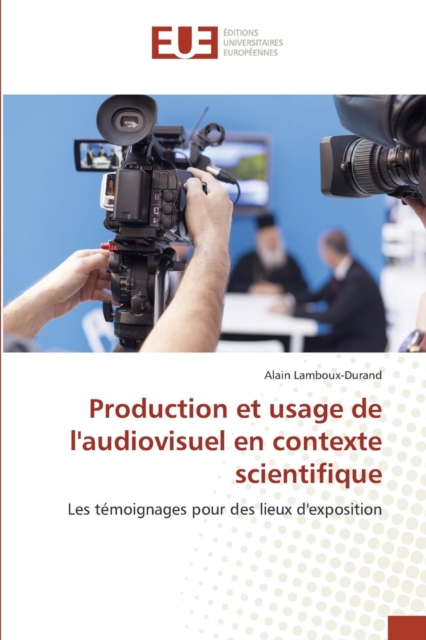 Production Et Usage de Laudiovisuel En Contexte Scientifique, Paperback / softback Book