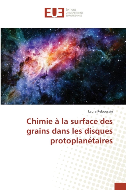 Chimie A La Surface Des Grains Dans Les Disques Protoplanetaires, Paperback / softback Book