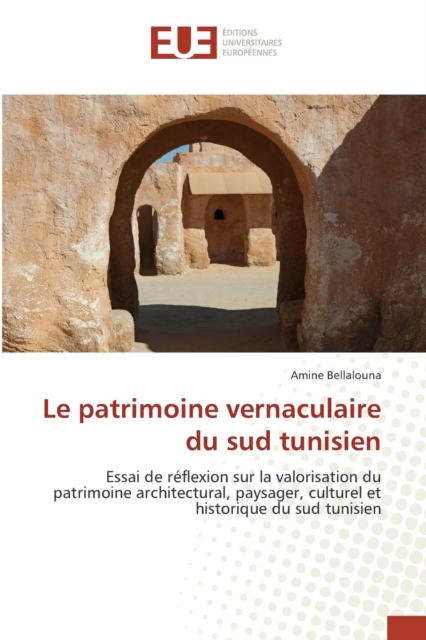 Le Patrimoine Vernaculaire Du Sud Tunisien, Paperback / softback Book
