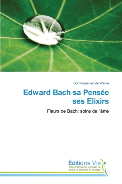 Edward Bach Sa Pensee Ses Elixirs, Paperback / softback Book