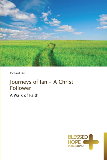 Journeys of Ian - A Christ Follower, Paperback / softback Book