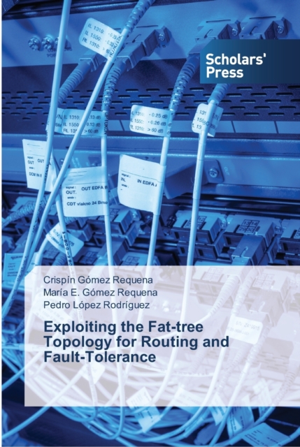 Exploiting the Fat-tree Topology for Routing and Fault-Tolerance, Paperback / softback Book