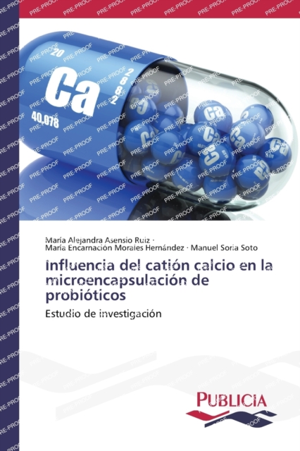 Influencia del cation calcio en la microencapsulacion de probioticos, Paperback / softback Book
