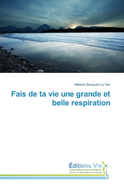 Fais de Ta Vie Une Grande Et Belle Respiration, Paperback / softback Book