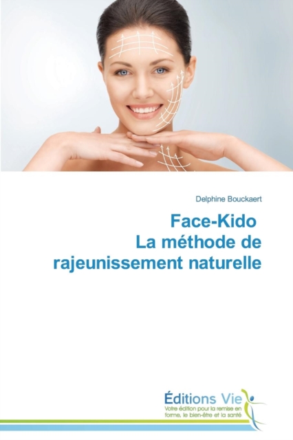 Face-Kido La Methode de Rajeunissement Naturelle, Paperback / softback Book