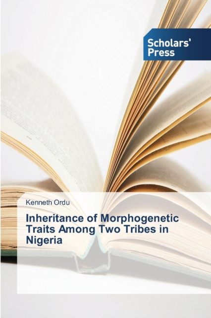 Inheritance of Morphogenetic Traits Among Two Tribes in Nigeria, Paperback / softback Book