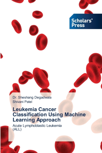 Leukemia Cancer Classification Using Machine Learning Approach, Paperback / softback Book