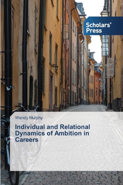 Individual and Relational Dynamics of Ambition in Careers, Paperback / softback Book