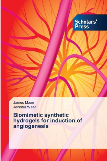 Biomimetic synthetic hydrogels for induction of angiogenesis, Paperback / softback Book