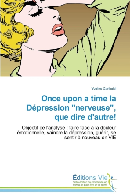 Once Upon a Time La Depression "nerveuse," Que Dire d'Autre!, Paperback / softback Book