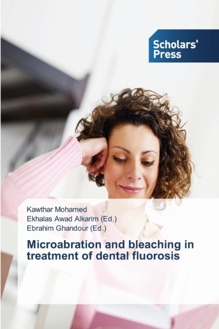 Microabration and Bleaching in Treatment of Dental Fluorosis, Paperback / softback Book