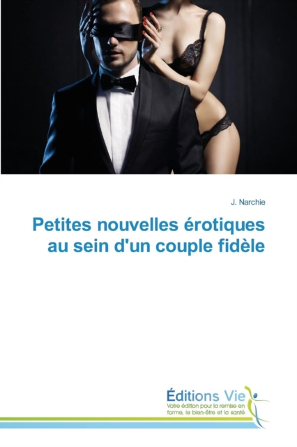 Petites Nouvelles Erotiques Au Sein d'Un Couple Fidele, Paperback / softback Book