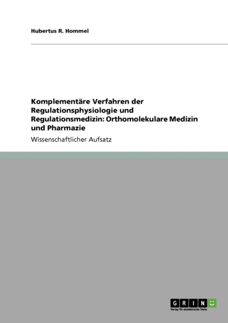 Komplementare Verfahren der Regulationsphysiologie und Regulationsmedizin : Orthomolekulare Medizin und Pharmazie, Paperback / softback Book