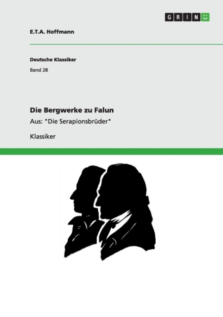 Die Bergwerke zu Falun : Aus: Die Serapionsbruder, Paperback / softback Book