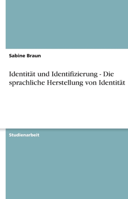 Identitat und Identifizierung - Die sprachliche Herstellung von Identitat, Paperback / softback Book