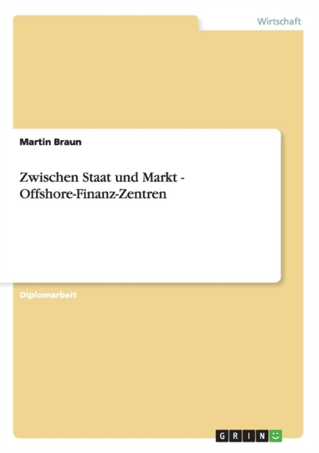 Zwischen Staat Und Markt - Offshore-Finanz-Zentren, Paperback / softback Book