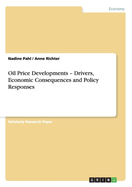 Oil Price Developments - Drivers, Economic Consequences and Policy Responses, Paperback / softback Book